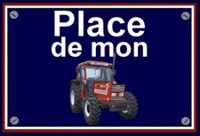 plaque " PLACE DE MON TRACTEUR